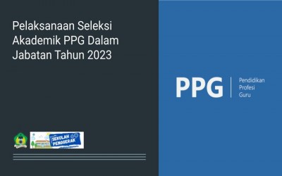 Informasi Pelaksanaan Seleksi Akademik PPG Dalam Jabatan Tahun 2023