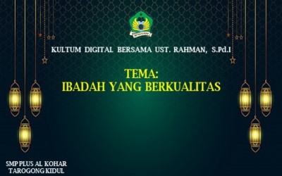 Kultum Digital, Tema: Ibadah Yang Berkualitas